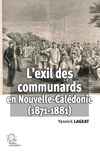 lageat-yannick-l-exil-des-communards-en-nouvelle-caledonie-1871-1881_0