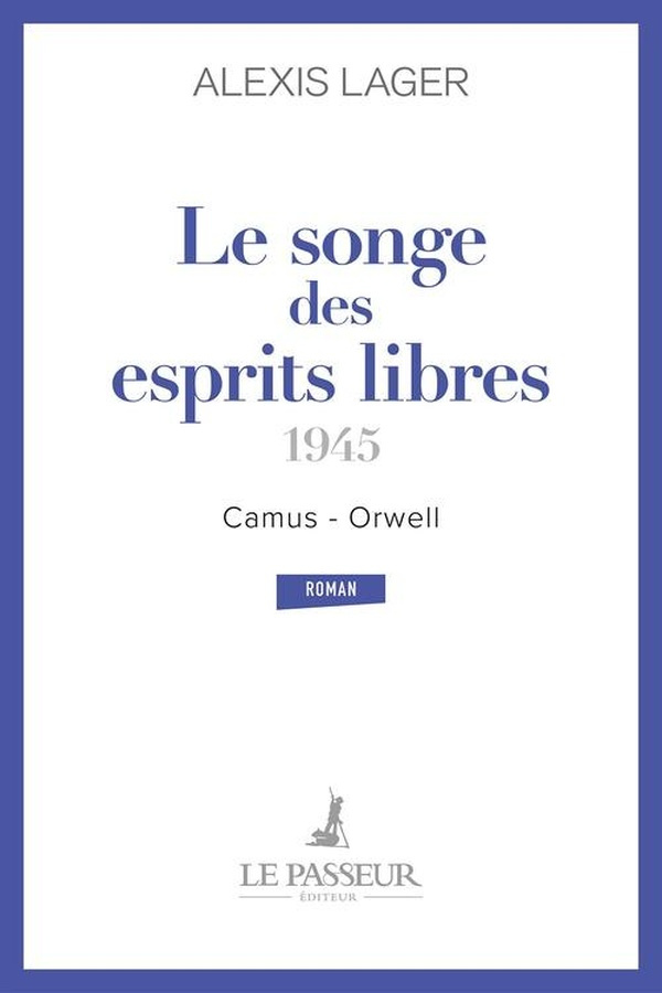 lager-alexis-le-songe-des-esprits-libres-camus-orwell-1945_0