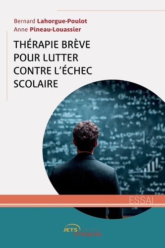 lahorgue-poulot-bernard-pineau-louassier-anne-therapie-breve-pour-lutter-contre-l-echec-scolaire_0