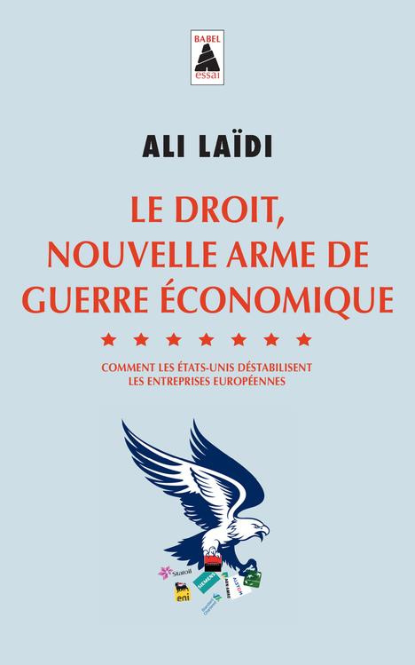 laidi-ali-le-droit-nouvelle-arme-de-guerre-economique-comment-les-etats-unis-destabilisent-les-entreprises-e_0