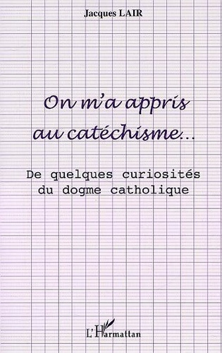lair-jacques-on-m-a-appris-au-catechisme-de-quelques-curiosites-du-dogme-catholique_0