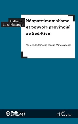 laisi-mazanga-battiston-maindo-monga-ngonga-alph-neopatrimonialisme-et-pouvoir-provincial-au-sud-kivu_0