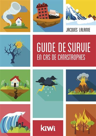 lalanne-jacques-3b-rodet-jean-claude-guide-de-survie-en-cas-de-catastrophes_0