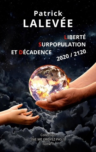 lalevee-patrick-liberte-surpopulation-et-decadence-2020-2120_0