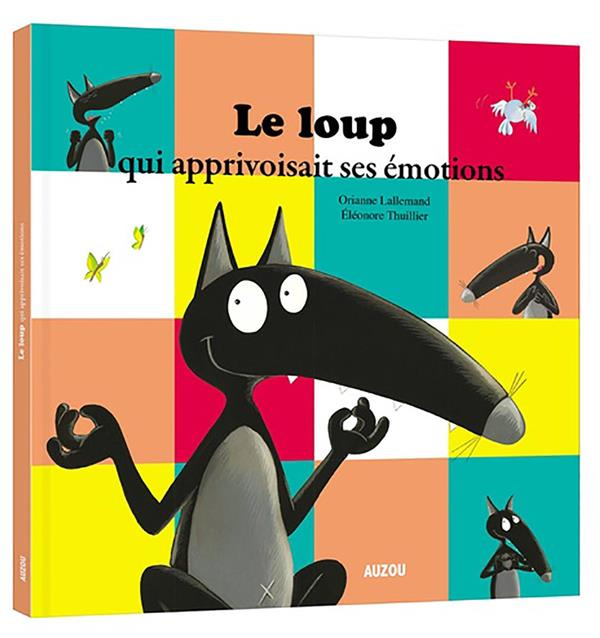 lallemand-orianne-thuillier-eleonore-le-loup-qui-apprivoisait-ses-emotions_0