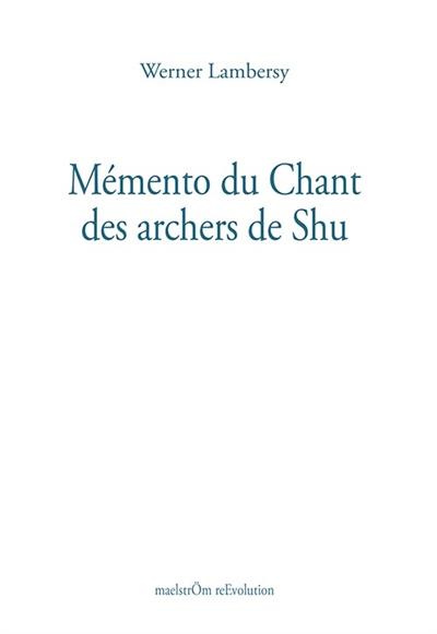 lambersy-werner-memento-du-chant-des-archers-de-shu_0