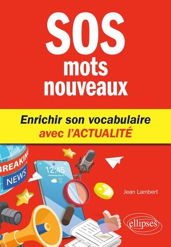 lambert-jean-sos-mots-nouveaux-enrichir-son-vocabulaire-avec-l-actualite_0
