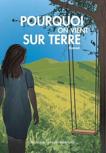 lambert-mesguich-stephanie-pourquoi-on-vient-sur-terre_0