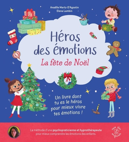 lambin-elena-mertz-d-agostin-anaelle-heros-des-emotions-la-fete-de-noel-un-livre-dont-tu-es-le-heros-pour-mieux-vivre-tes-emotions_0