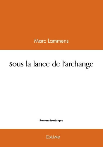 lammens-marc-sous-la-lance-de-l-archange_0