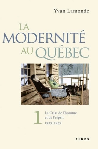 lamonde-yvan-la-modernite-au-quebec-volume-1-la-crise-de-l-homme-et-de-l-esprit-1929-1939_0