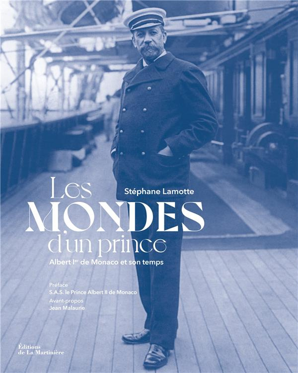 lamotte-stephane-les-mondes-d-un-prince-albert-ier-de-monaco-et-son-temps-1848-1922_0