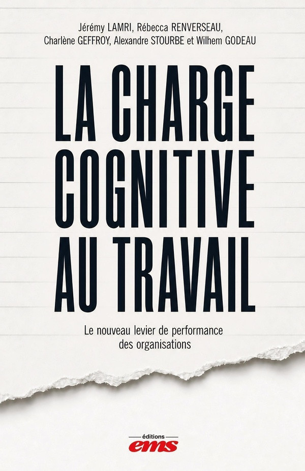 lamri-jeremy-renverseau-rebecca-geffroy-charle-la-charge-cognitive-au-xxie-siecle-pourquoi-nos-modes-de-travail-epuisent-la-performance-et-commen_0