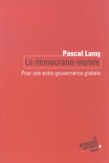 lamy-pascal-la-democratie-monde-pour-une-autre-gouvernance-globale_0