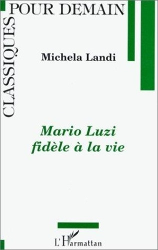 landi-michela-mario-luzi-fidele-a-la-vie_0
