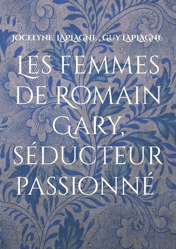 laplagne-jocelyne-la-femmes-de-romain-gary-seducteur-passionn-theatre-des-passions_0