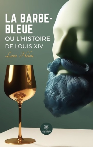lara-helou-la-barbe-bleue-ou-l-histoire-de-louis-xiv_0