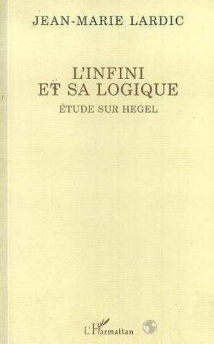 lardic-jean-marie-l-infini-et-sa-logique-etude-sur-hegel_0