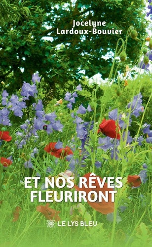 lardoux-bouvier-jocelyne-et-nos-reves-fleuriront_0