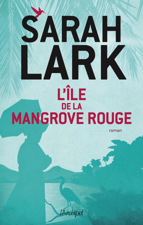 lark-sarah-l-ile-de-la-mangrove-rouge_0