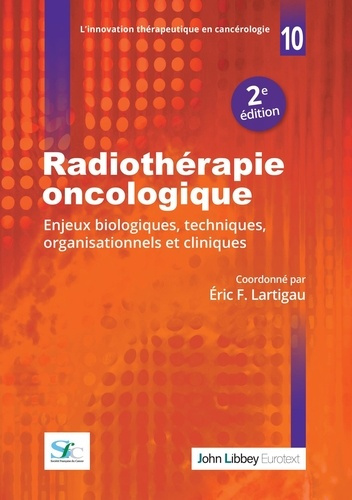 lartigau-eric-radiotherapie-oncologique-enjeux-biologiques-techniques-organisationnels-et-cliniques-2e-edition_0