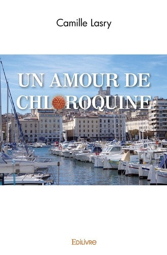 lasry-camille-un-amour-de-chloroquine_0