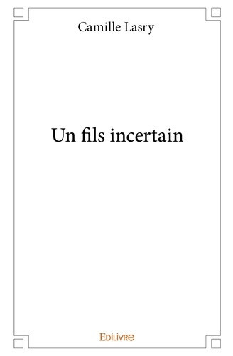 lasry-camille-un-fils-incertain_0