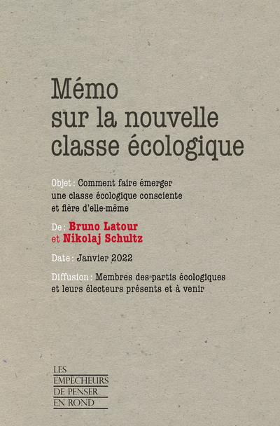 latour-bruno-3b-schultz-nikolaj-memo-sur-la-nouvelle-classe-ecologique-comment-faire-emerger-une-classe-ecologique-consciente-et-fi_0