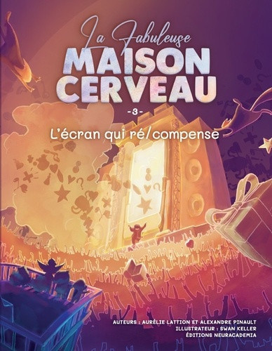 lattion-aurelie-pinault-alexandre-keller-swan-la-fabuleuse-maison-cerveau-3-l-ecran-qui-re-compense_0