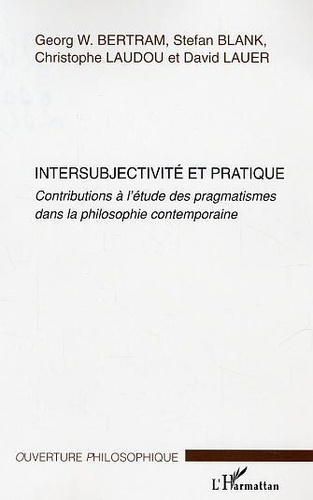 laudou-lauer-blank-intersubjectivite-et-pratique-contributions-a-l-etude-des-pragmatismes-dans-la-philosophie-contemp_0