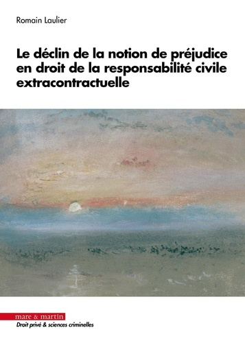 laulier-romain-le-declin-de-la-notion-de-prejudice-en-droit-de-la-responsabilite-civile-extra-contractuelle_0