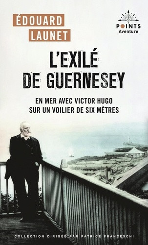 launet-edouard-l-exile-de-guernesey-en-mer-avec-victor-hugo-sur-un-voilier-de-six-metres_0
