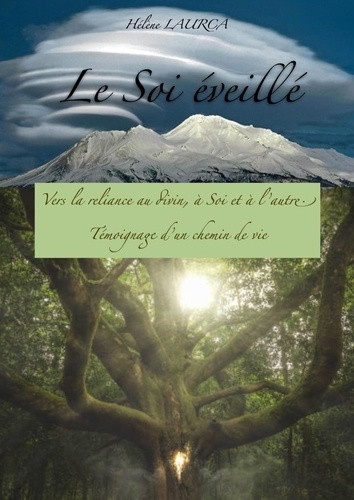 laurca-helene-le-soi-eveille-vers-la-reliance-au-divin-a-soi-et-a-l-autre-temoignage-d-un-chemin-de-vie_0