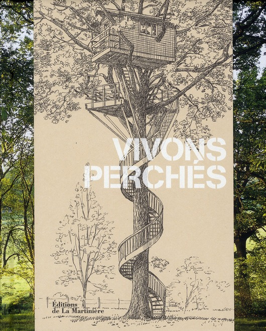 laurens-alain-3b-dufour-daniel-3b-andre-ghislain-3b-t-vivons-perches-50-creations-originales-de-la-cabane-perchee_0