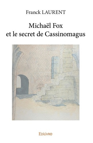 laurent-franck-michael-fox-et-le-secret-de-cassinomagus_0