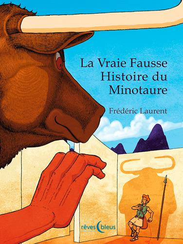 laurent-frederic-la-vraie-fausse-histoire-du-minotaure_0