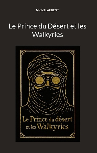 laurent-michel-prince-du-desert-et-walkyries_0