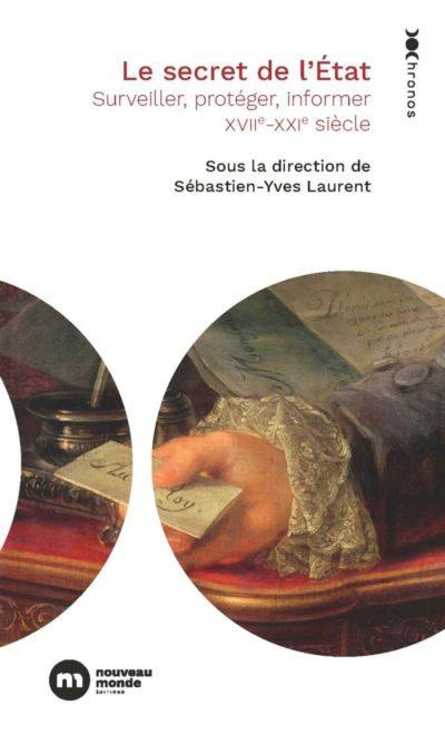 laurent-sebastien-yves-3b-bat-jean-pierre-3b-hildesh-le-secret-de-l-etat-surveiller-proteger-informer-xviie-xxie-siecle_0