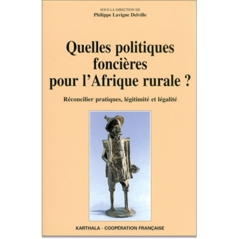 lavigne-delville-philippe-quelles-politiques-foncieres-pour-l-afrique-rurale-reconcilier-pratiques-legitimite-et-legalite_0