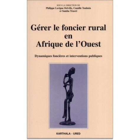 lavigne-delville-philippe-toulmin-camille-trao-gerer-le-foncier-rural-en-afrique-de-l-ouest-dynamique-foncieres-et-interventions-publiques_0