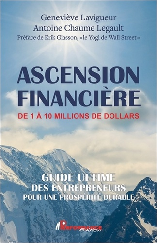 lavigueur-genevieve-chaume-legault-antoine-ascension-financiere-de-1-a-10-millions-de-dollars-guide-ultime-des-entrepreneurs-pour-une-prosp_0