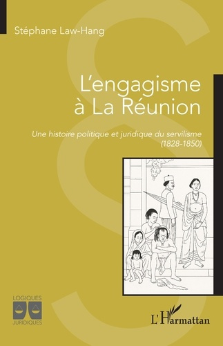 law-hang-stephane-l-engagisme-a-la-reunion-une-histoire-politique-et-juridique-du-servilisme-1828-1850_0