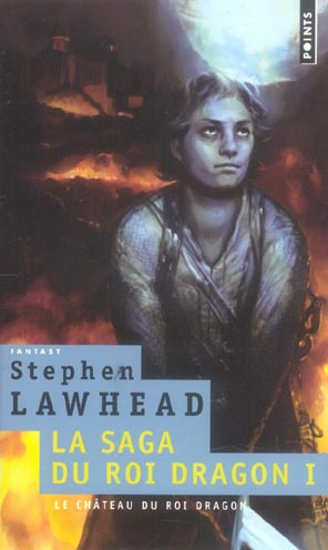 lawhead-stephen-r-la-saga-du-roi-dragon-tome-1-le-chateau-du-roi-dragon_0