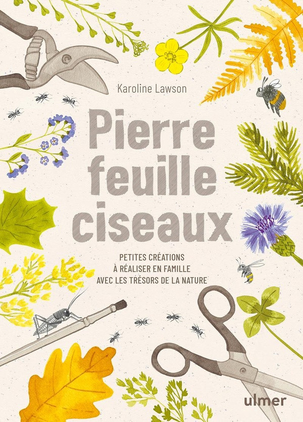lawson-karoline-pierre-feuille-ciseaux-petites-creations-a-realiser-en-famille-avec-les-tresors-de-la-nature_0