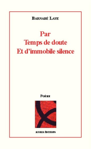 laye-barnabe-par-temps-de-doute-et-d-immobile-silence_0