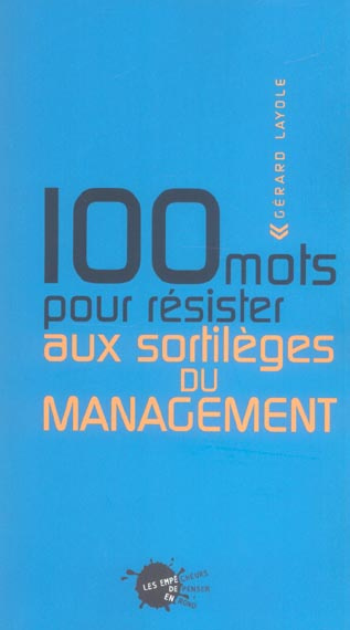 layole-gerard-100-mots-pour-resister-aux-sortileges-du-management_0