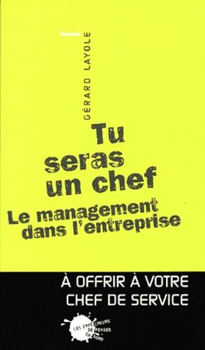 layole-gerard-tu-seras-un-chef-le-management-dans-l-entreprise_0