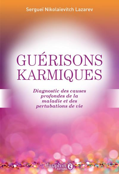 lazarev-serguei-3b-semenoff-tian-shansky-marie-guerisons-karmiques-diagnostic-des-causes-profondes-de-la-maladie-et-des-perturbations-de-vie_0