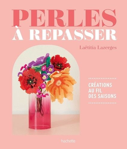 lazerges-laetitia-perles-a-repasser-creez-repassez-sublimez_0