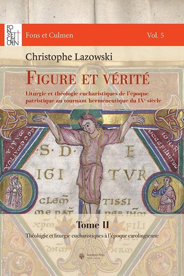 lazowski-christophe-figure-et-verite-tome-2-lithurgie-et-theologie-eucharistiques-de-l-epoque-patristique_0